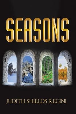 Seasons by Regini, Judith Shields