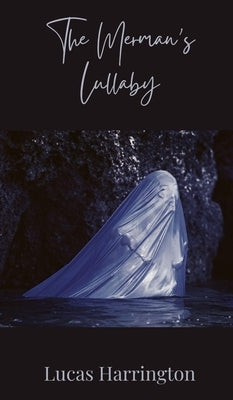 The Merman's Lullaby by Harrington, Lucas