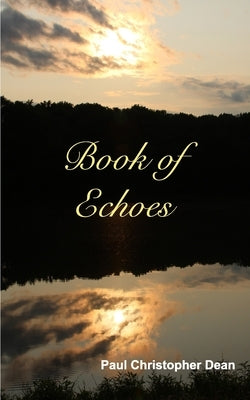 Book of Echoes by Dean, Paul Christopher