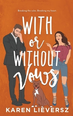 With or Without Vows by Lieversz, Karen
