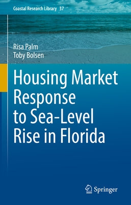 Housing Market Response to Sea-Level Rise in Florida by Palm, Risa