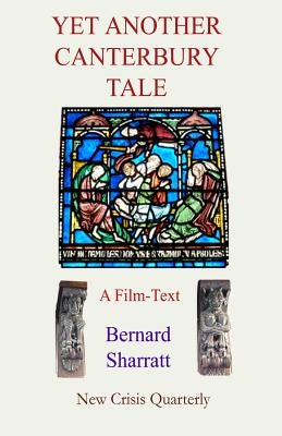 Yet Another Canterbury Tale: A film-text for pseudo-scholars by Sharratt, Bernard