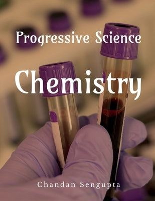 Progressive Science: Chemistry by Chandan SenGupta