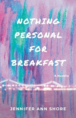 Nothing Personal for Breakfast by Shore, Jennifer Ann