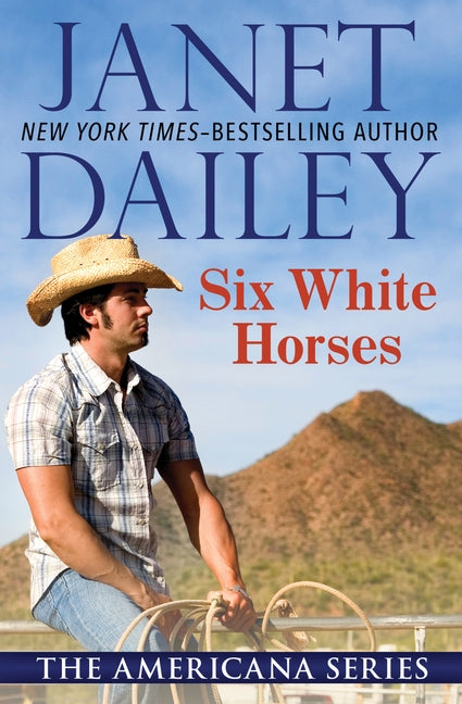 Six White Horses by Dailey, Janet