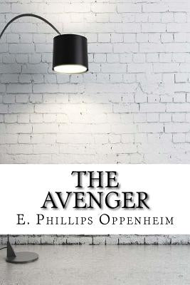 The Avenger by Oppenheim, E. Phillips