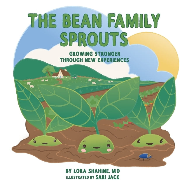 The Bean Family Sprouts: Growing Stronger Through New Experiences by Jack, Sari