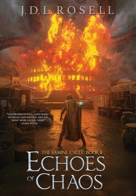 Echoes of Chaos (The Famine Cycle #2) by Rosell, J. D. L.