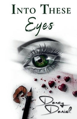 Into These Eyes: A Wrongfully Convicted Enemies to Lovers Romance by Daniel, Darcy