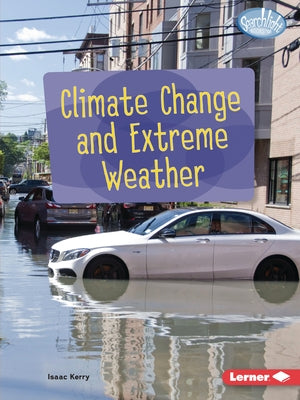 Climate Change and Extreme Weather by Kerry, Isaac