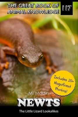 Newts: The Little Lizard Lookalikes by Martin, M.
