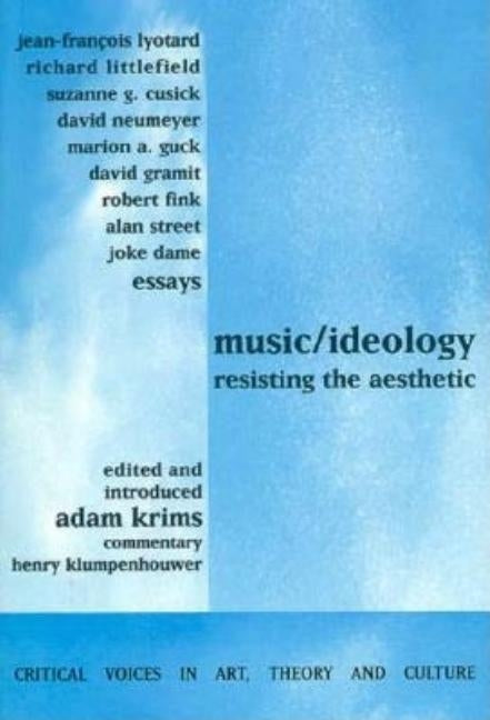 Music and Ideology: Resisting the Aesthetic by Krims, Adam