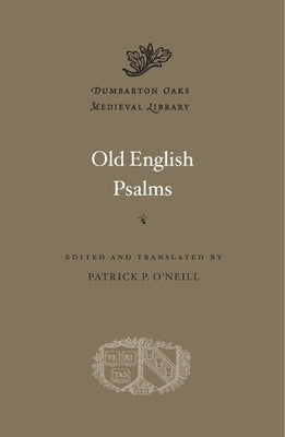 Old English Psalms by O'Neill, Patrick P.