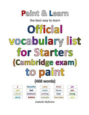 Official vocabulary list for Starters (Cambridge exam) to paint by Defevere, Isabelle