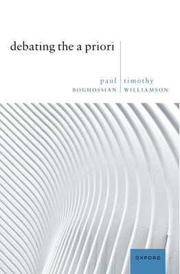 Debating the a Priori by Boghossian, Paul