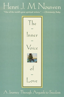 The Inner Voice of Love: A Journey Through Anguish to Freedom by Nouwen, Henri J. M.