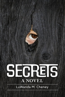 Secrets by Cheney, Luwanda M.