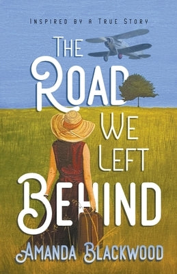 The Road We Left Behind by Blackwood, Amanda
