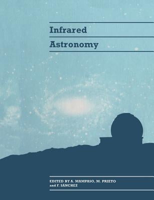 Infrared Astronomy by Mampaso, A.
