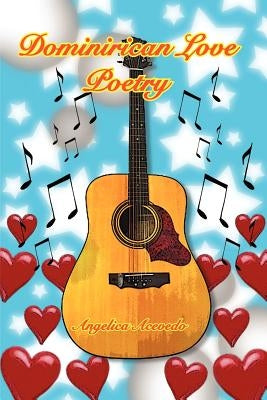 Dominirican Love Poetry by Acevedo, Angelica