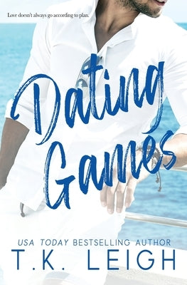 Dating Games by Leigh, T. K.