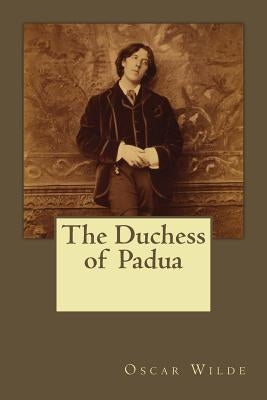 The Duchess of Padua by Gouveia, Andrea