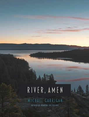 River, Amen by Garrigan, Michael