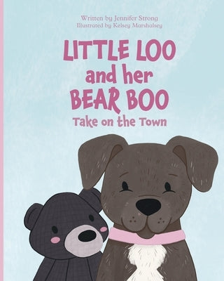 Little Loo and her Bear Boo: Take on the Town by Strong, Jennifer