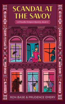 Scandal at the Savoy: A Priscilla Tempest Mystery, Book 2 by Base, Ron