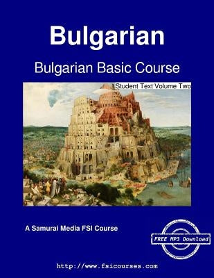Bulgarian Basic Course - Student Text Volume Two by Hodge, Carleton T.