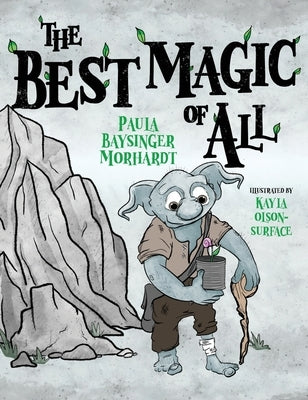 The Best Magic of All by Morhardt, Paula Baysinger