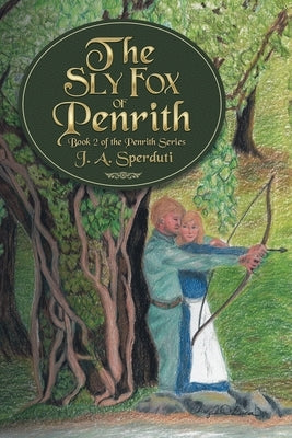 The Sly Fox of Penrith: Book 2 of the Penrith Series by Sperduti, J. a.