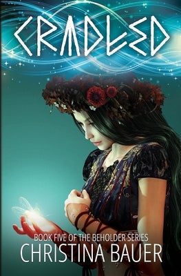 Cradled by Bauer, Christina