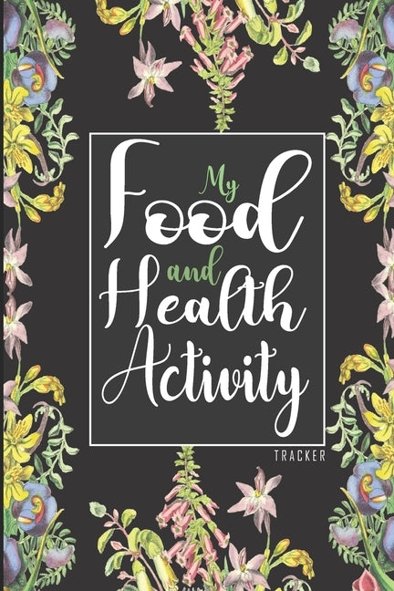 My Food & Health Activity Tracker: 90 Days Food and Exercise Mapper by 360, Rocky