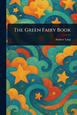 The Green Fairy Book by Lang, Andrew