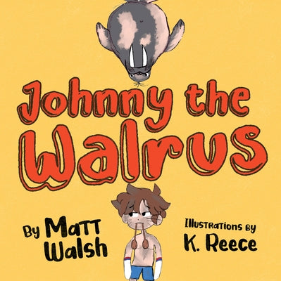 Johnny the Walrus by Walsh, Matt