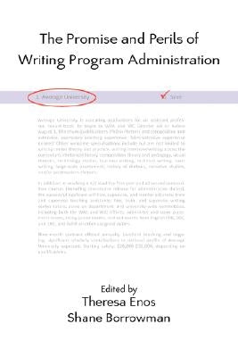 The Promise and Perils of Writing Program Administration by Enos, Theresa