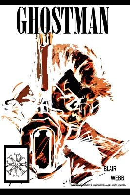 Ghostman: Volume 1 Death by Webb, Blair