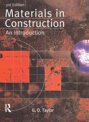 Materials in Construction: An Introduction by Taylor, G. D.