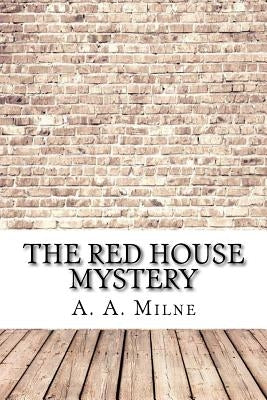 The Red House Mystery by A. a. Milne