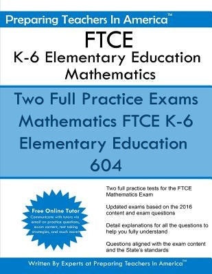 FTCE K-6 Elementary Education Mathematics by America, Preparing Teachers in