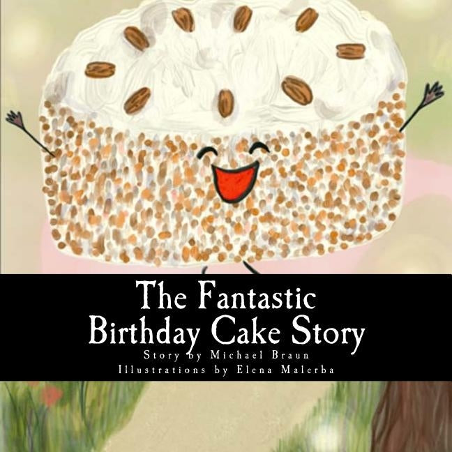 The Fantastic Birthday Cake Story by Malerba, Elena