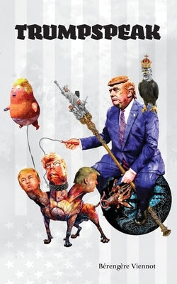 Trumpspeak by Viennot, Bérengère
