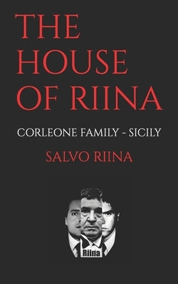 The House of Riina: Family Life by Francis, Will ''The Emissary''
