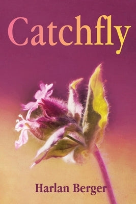 Catchfly by Berger, Harlan