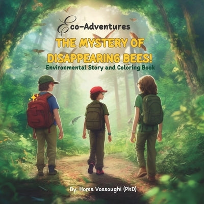 The Mystery of Disappearing Bees: Environmental Story and Coloring Book by Vossoughi, Pargol