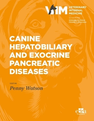Canine Hepatobiliary and Exocrine Pancreatic Diseases by Watson, Penny
