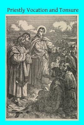 Priestly Vocation and Tonsure by Hermenegild Tosf, Brother
