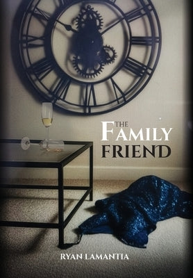 The Family Friend by Lamantia, Ryan