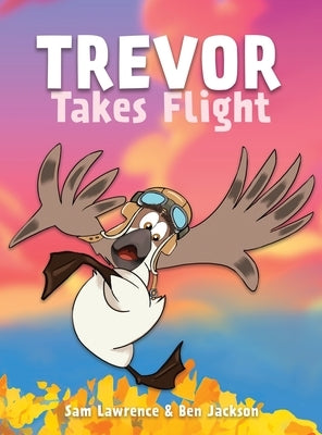 Trevor Takes Flight by Lawrence, Sam